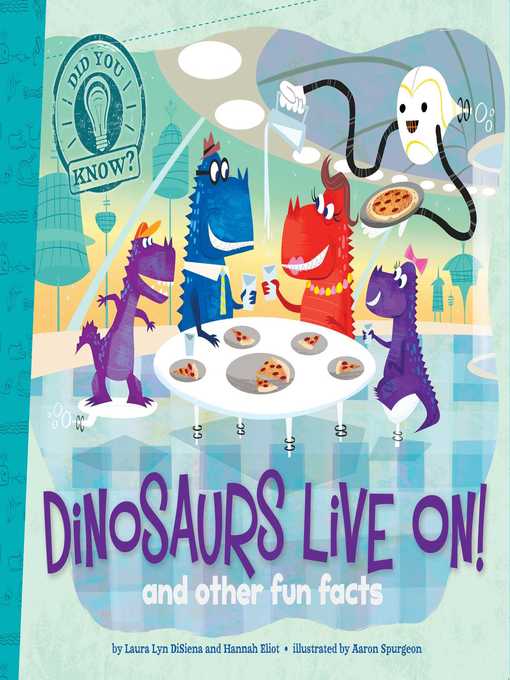 Title details for Dinosaurs Live On! by Laura Lyn DiSiena - Available